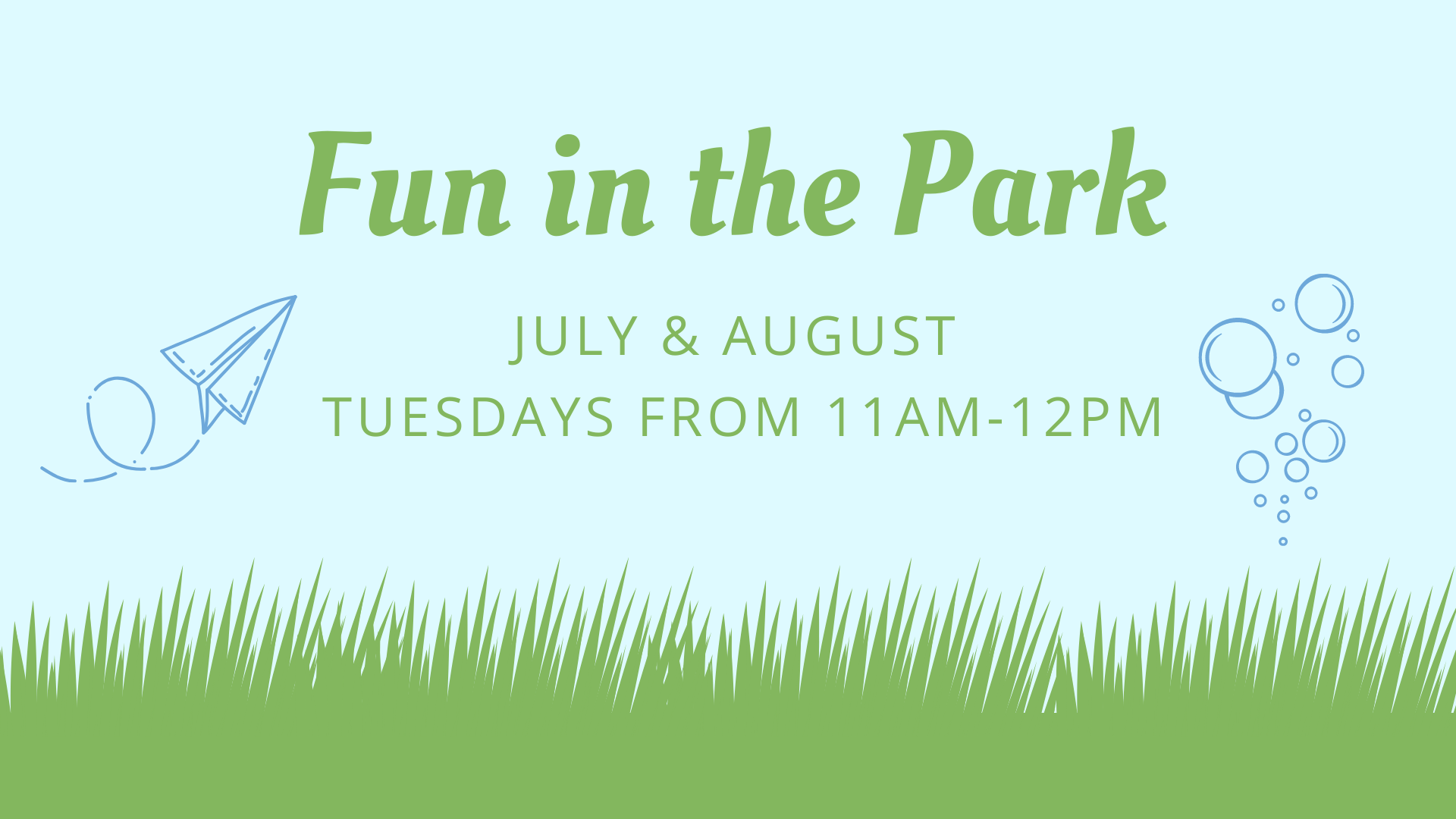 Fun in the Park. July & August. Tuesdays from 11am-12pm