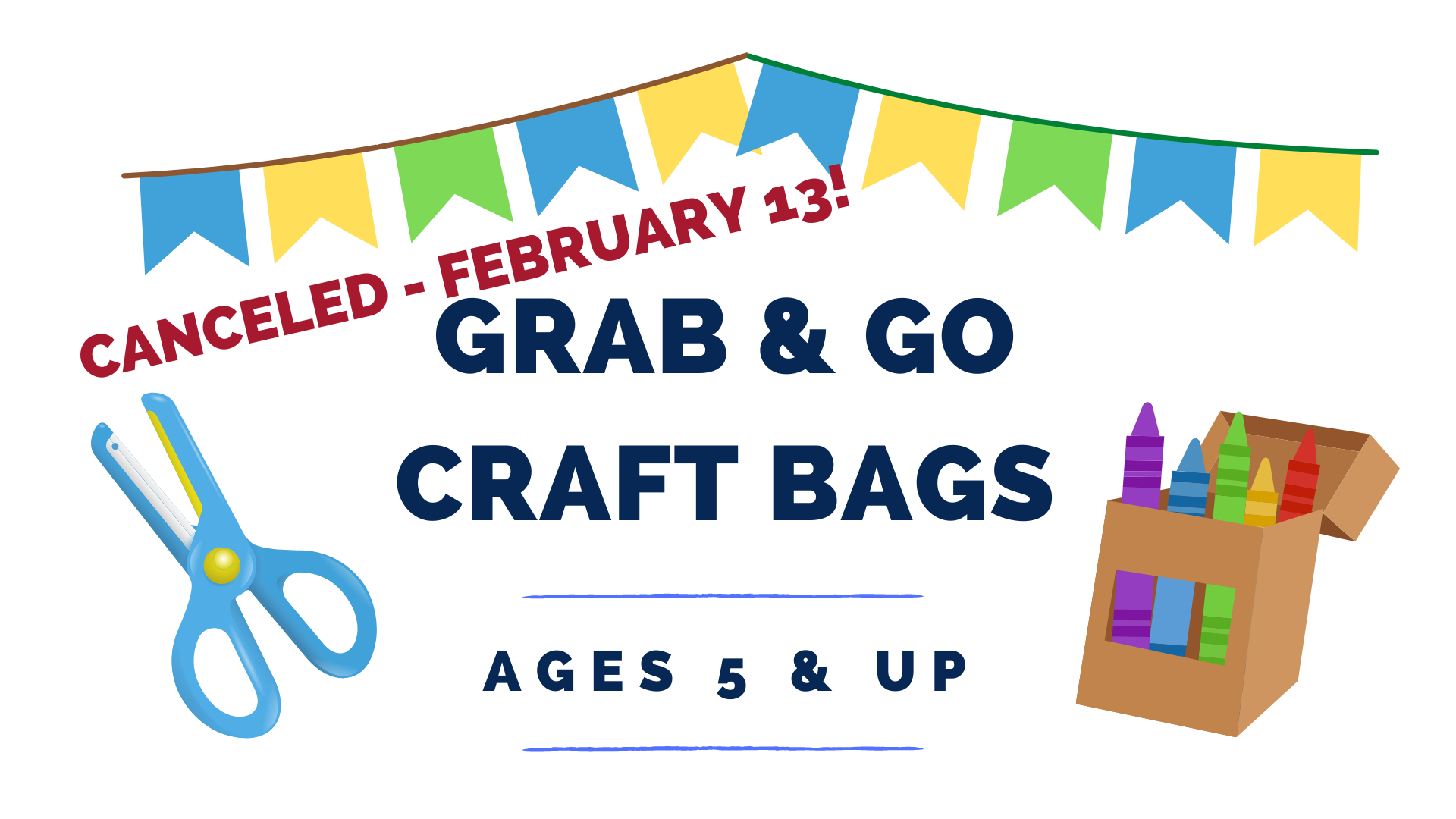Grab & go craft canceled - February 13