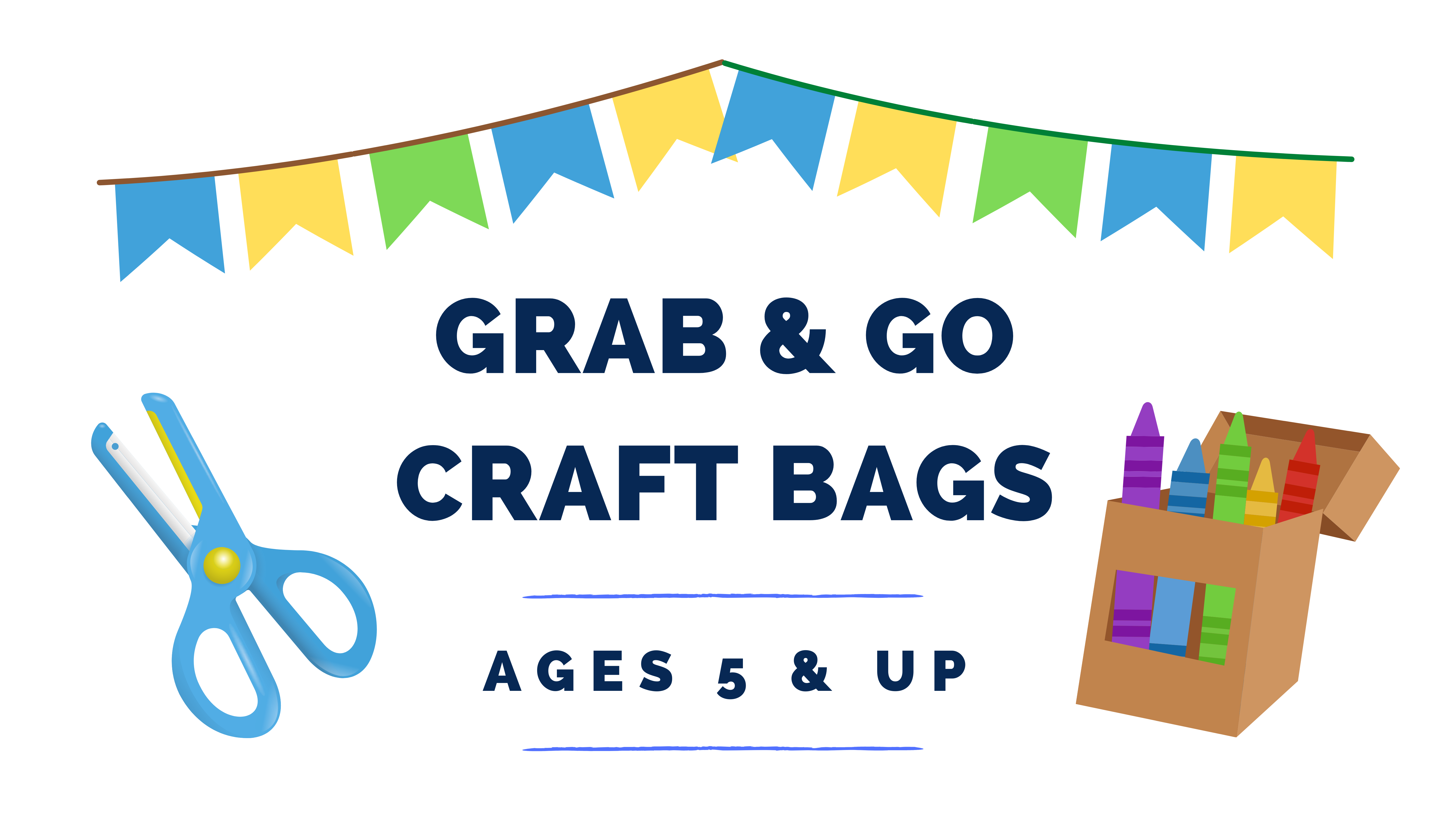 Grab & Go Craft Bags ages 5 & up