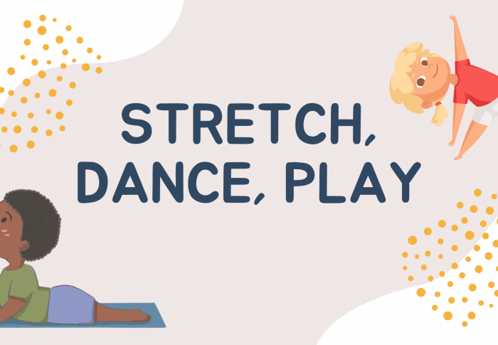 Stretch, Dance, Play